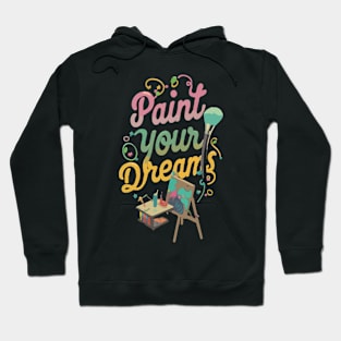 Paint your Dreams Hoodie